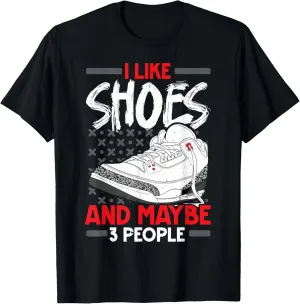 I Like Shoes And Maybe Like 3 People Shoe Collector T-Shirt