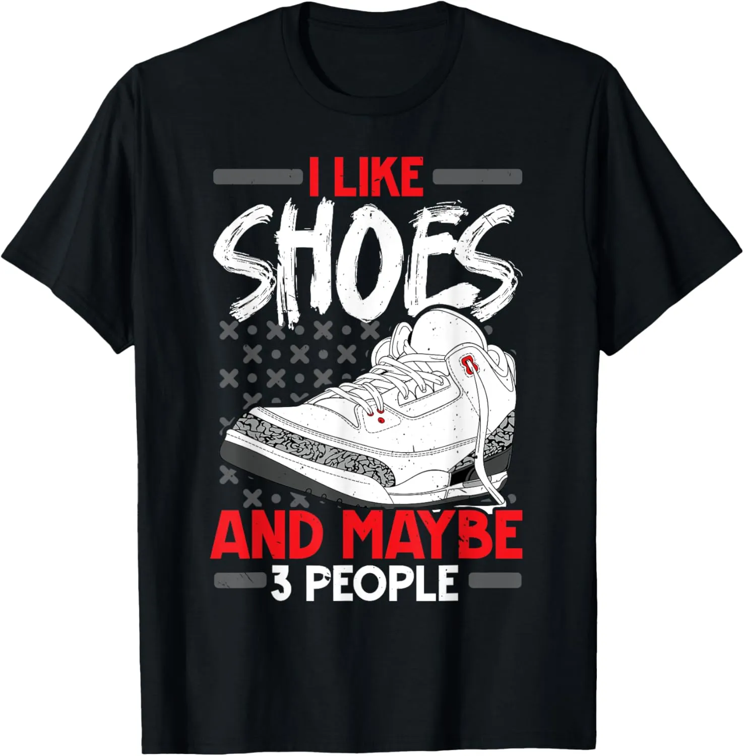 I Like Shoes And Maybe Like 3 People Shoe Collector T-Shirt